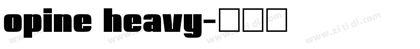 opine heavy字体转换 opine heavy字体转换